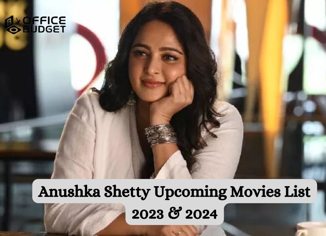 Anushka Shetty Upcoming Movies List 2023 2024 e1699511989819